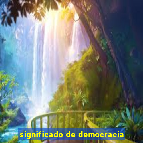 significado de democracia